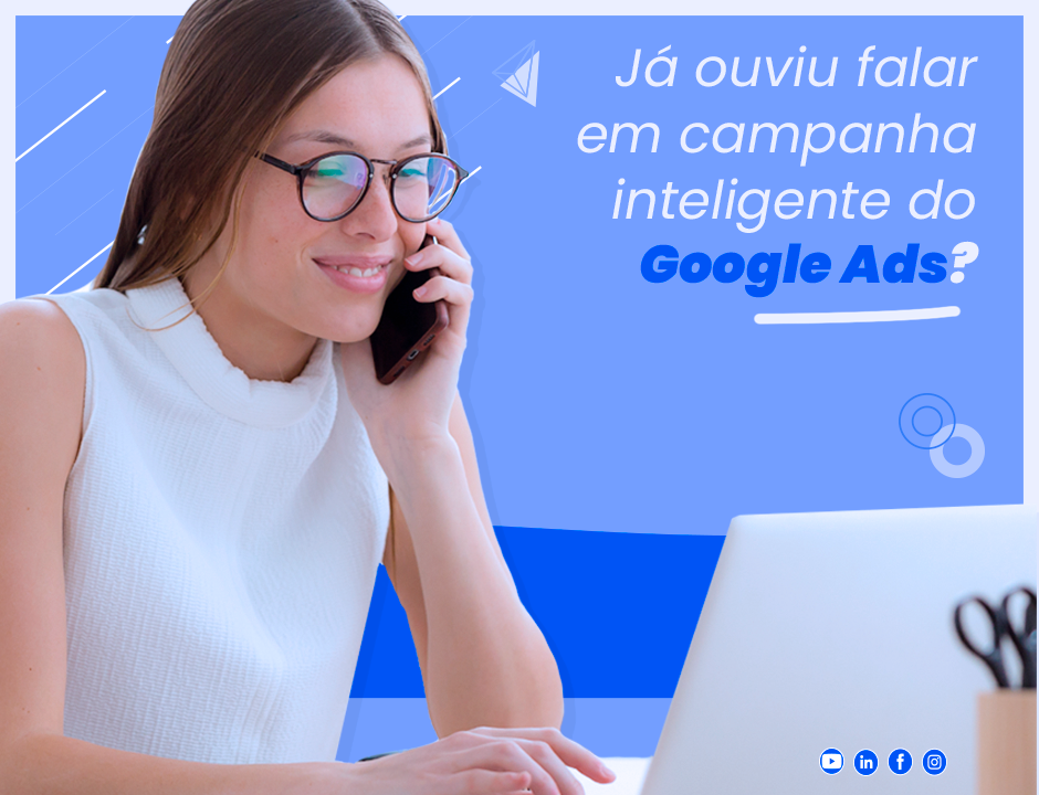 O que são as campanhas inteligentes do Google Ads?