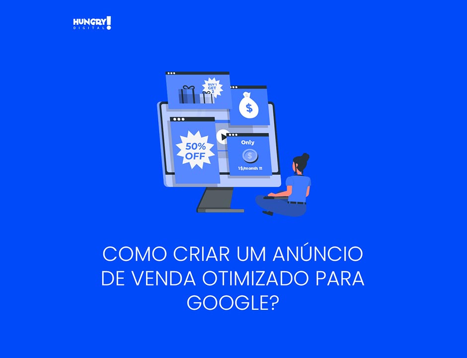 Como criar um anúncio de venda otimizado para o Google?