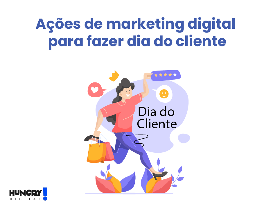 Ações de marketing digital para fazer dia do cliente